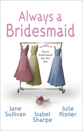 Title details for Always a Bridesmaid: Backseat Bridegroom\Love is a Beach\Fair Game by Jane Sullivan - Available